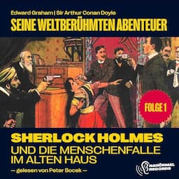 Sherlock Holmes und die Menschenfalle im alten Haus