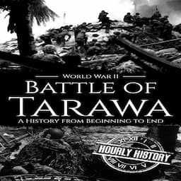 Battle of Tarawa - World War II: A History from Beginning to End