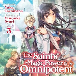 The Saint's Magic Power Is Omnipotent: Vol. 3