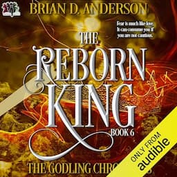 The Godling Chronicles: The Reborn King, Book 6