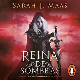 Reina de sombras [Queen of Shadows]