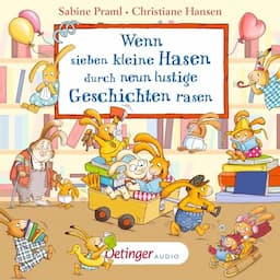 Wenn sieben kleine Hasen durch neun lustige Geschichten rasen