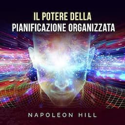 Il Potere della Pianificazione organizzata