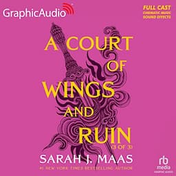 A Court of Wings and Ruin (Part 3 of 3) (Dramatized Adaptation)