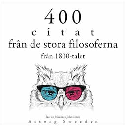 400 citat fr&aring;n 1800-talets stora filosofer