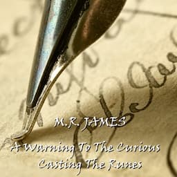 M. R. James: 'A Warning to the Curious' and 'Casting the Runes'