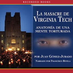 La masacre de Virginia Tech [The Massacre at Virginia Tech (Texto Competo)]