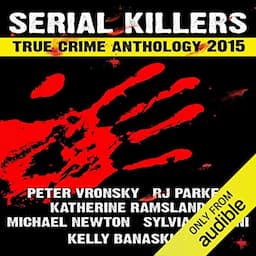 2015 Serial Killers True Crime Anthology: Volume 2