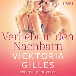 Verliebt in den Nachbarn - Erotische Novelle