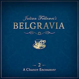 Julian Fellowes's Belgravia Episode 2