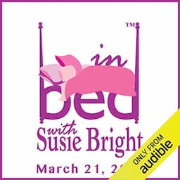 In Bed with Susie Bright 608: How to Start an Open Marriage - after 17 Years