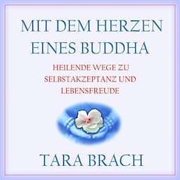 Mit dem Herzen eines Buddha