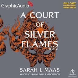 A Court of Silver Flames (Part 1 of 2) (Dramatized Adaptation)