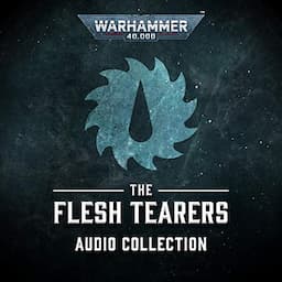 The Flesh Tearers Audio Collection