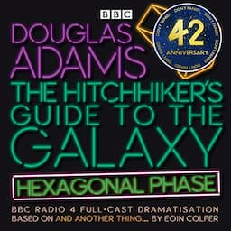 The Hitchhiker's Guide to the Galaxy: Hexagonal Phase (Dramatized)