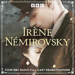 Ir&egrave;ne N&eacute;mirovsky: Four BBC Radio Full-Cast Dramatisations