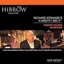 HiBrow: Richard Strange's A Mighty Big If - Robert Wilson