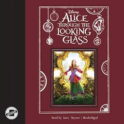 Alice Through the Looking Glass