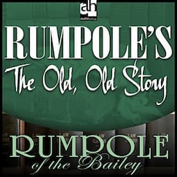 Rumpole's The Old, Old Story