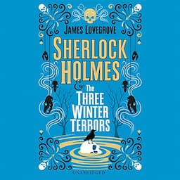 Sherlock Holmes and the Three Winter Terrors