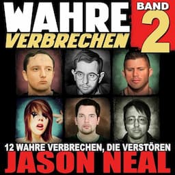 Wahre Verbrechen: Band 2 [True Crimes: Volume 2]