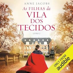 As filhas da Vila dos Tecidos [The Daughters of the Cloth Villa]