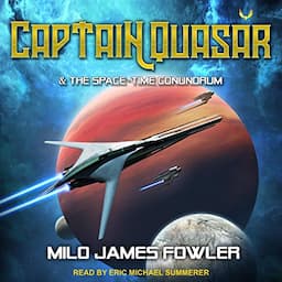 Captain Quasar &amp; the Space-Time Conundrum