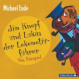 Jim Knopf und Lukas der Lokomotivf&uuml;hrer