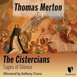 Thomas Merton on The Cistercians: Sages of Silence