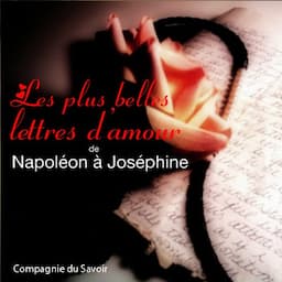 Les plus belles lettres d'amour de Napol&eacute;on &agrave; Jos&eacute;phine