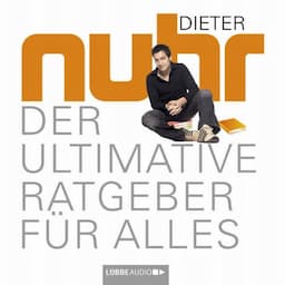 Der ultimative Ratgeber f&uuml;r alles