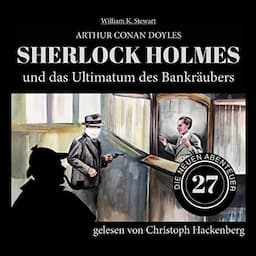 Sherlock Holmes und das Ultimatum des Bankr&auml;ubers