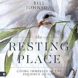 The Resting Place: Living Immersed in the Presence of God