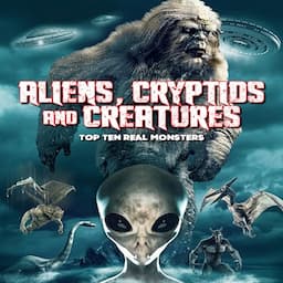 Aliens, Cryptids and Creatures: Top Ten Real Monsters