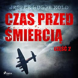 Czas przed śmiercią - Część 2