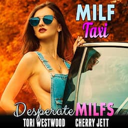 MILF Taxi: Desperate MILFs