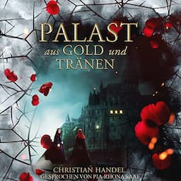 Palast aus Gold und Tr&auml;nen