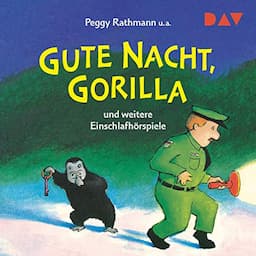 Gute Nacht, Gorilla! und weitere Einschlafh&ouml;rspiele