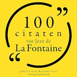 100 citaten van Jean de la Fontaine