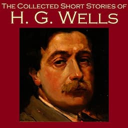 The Collected Short Stories of H. G. Wells