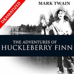 The Adventures of Huckleberry Finn (Dramatized)