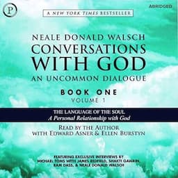 Conversations with God: An Uncommon Dialogue, Book 1, Volume 1