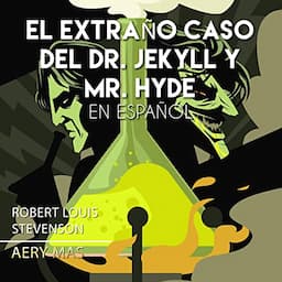 Extra&ntilde;o Caso Del Dr. Jekyll y Mr. Hyde [Strange Case of Dr. Jekyll and Mr. Hyde]