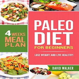 Paleo Diet for Beginners: Lose Weight and Live Healthy!