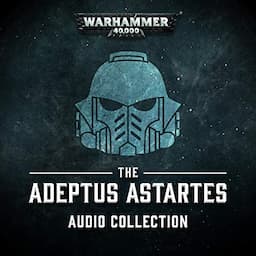 The Adeptus Astarters Audio Collection