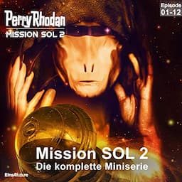 PERRY RHODAN Mission - SOL 2. Die komplette Miniserie