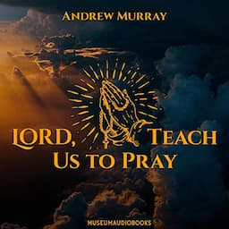 Lord, Teach Us to Pray