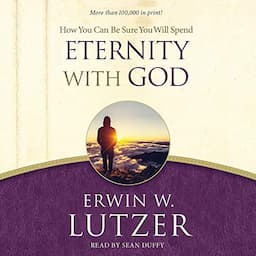 How You Can Be Sure That You Will Spend Eternity with God