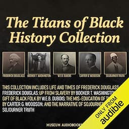 The Titans of Black History Collection: Frederick Douglass, Booker T. Washington, W.E.B. Dubois, Carter G. Woodson, and Sojourner Truth