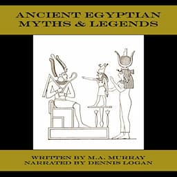 Ancient Egyptian Myths &amp; Legends